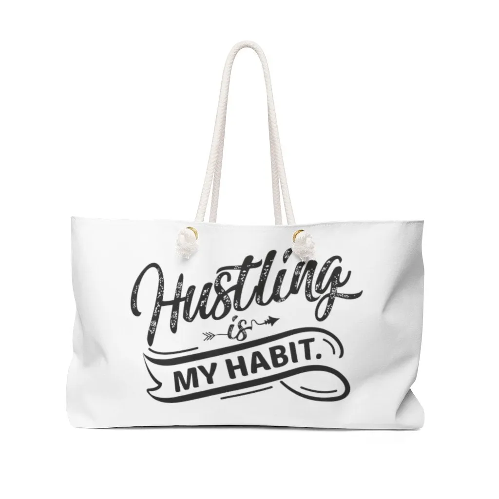 Hustling Is My Habit Weekender Bag