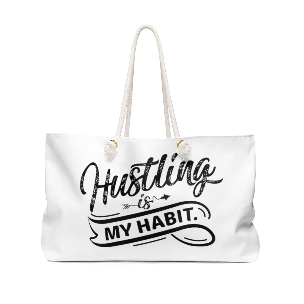 Hustling Is My Habit Weekender Bag