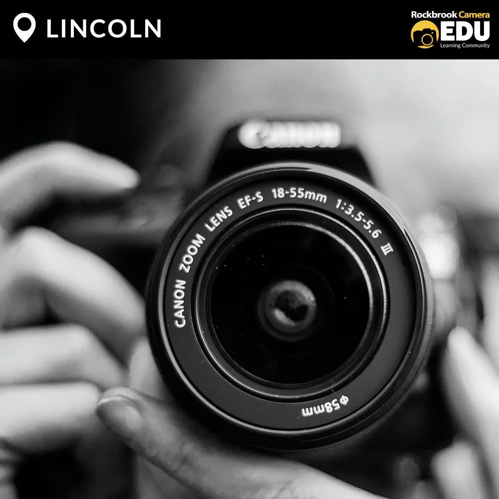 LINCOLN: Photo Basics Class - DSLR or Mirrorless (Photography 101)